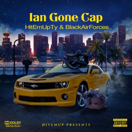 Ian Gone Cap ft. HitEmUpTy & BlackAirForces | Boomplay Music