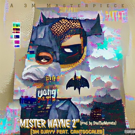 Mister Wayne 2 ft. CantGoCaleb | Boomplay Music