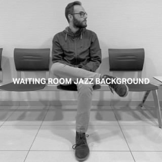 Waiting Room Jazz Background: Jazz Masters, Hotel Lounge