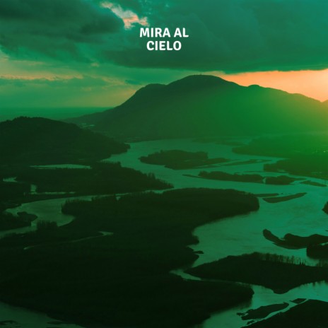 Mira al cielo | Boomplay Music