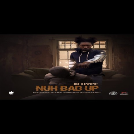 Nuh Bad Up | Boomplay Music