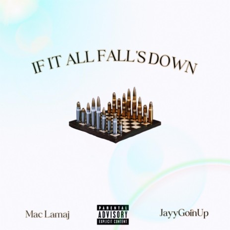 IF IT ALL FALLS DOWN ft. JayGoinUp | Boomplay Music