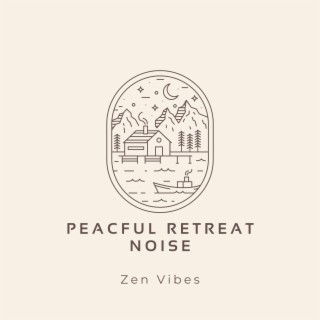 Peacful Retreat Noise