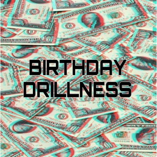 BIRTHDAY DRILLNESS