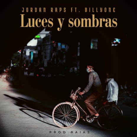 LUCES Y SOMBRAS ft. BILLYONE | Boomplay Music