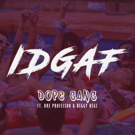 IDGAF ft. Dre Professor & Neggy Negs