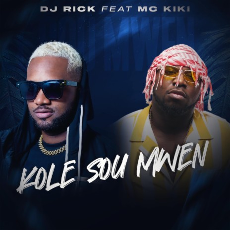 Kole Sou Mwen ft. Mc Kiki | Boomplay Music