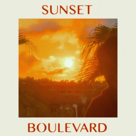 SUNSET BOULEVARD | Boomplay Music