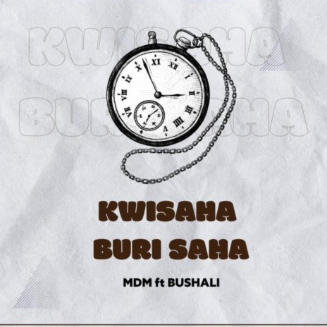 KWISAHA BURI SAHA ft. BUSHALI | Boomplay Music