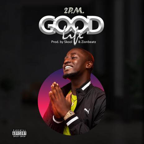 Good Life | Boomplay Music