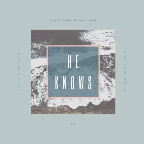 He Knows | Boomplay Music