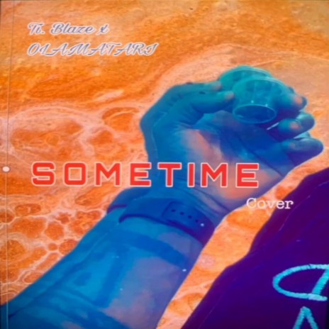 Sometime cover ft. Ti. Blaze | Boomplay Music