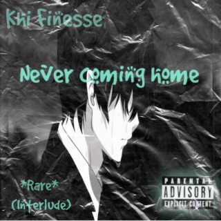 Never Comin Home (interlude) (Rare version)