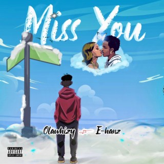 Miss you ft. E-Hanz lyrics | Boomplay Music