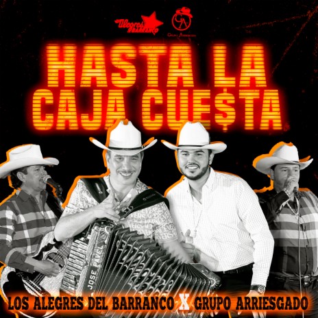 Hasta La Caja Cuesta ft. Grupo Arriesgado