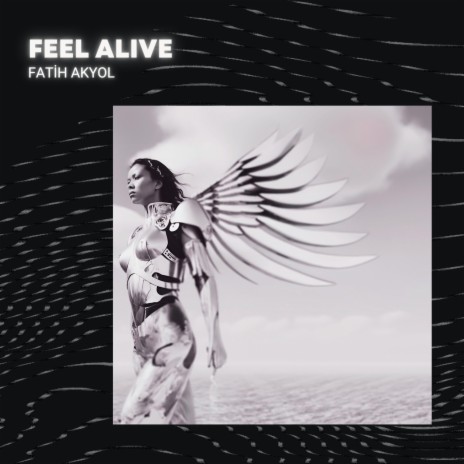FEEL ALIVE | Boomplay Music