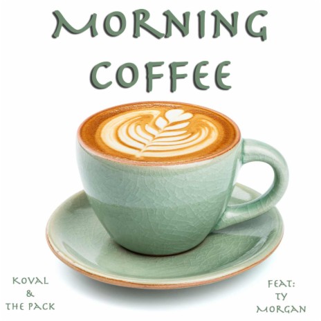Morning Coffee ft. Ty Morgan