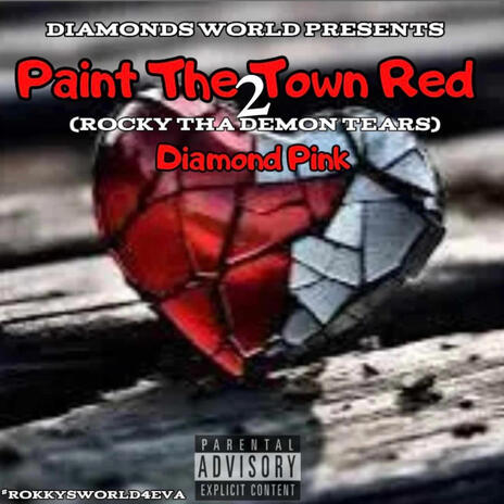 Paint The Town Red 2 Rocky Tha Demon Tears