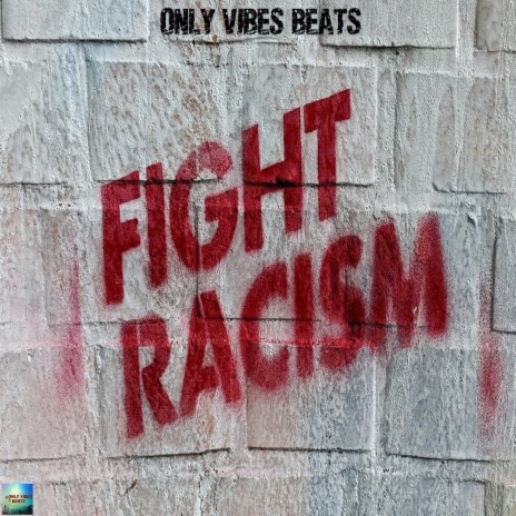Fight Racism Riddim (Instrumental) | Boomplay Music