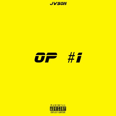 OP #1 ft. Jvson | Boomplay Music