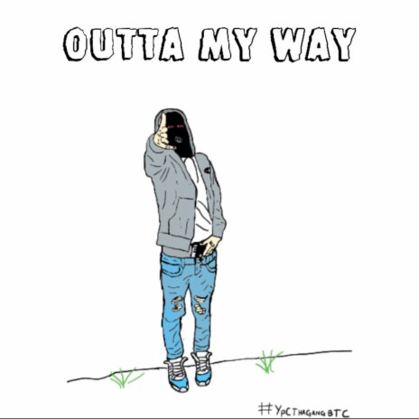 OUTTA MY WAY | Boomplay Music
