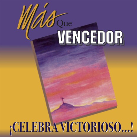 Celebra Victorioso (Más Que Vencedor) ft. Juan Carlos Alvarado | Boomplay Music