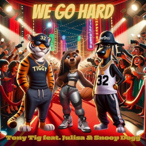 We Go Hard ft. Snoop Dogg & Julisa | Boomplay Music