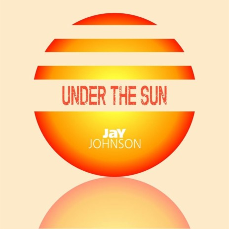 Under The Sun | Boomplay Music