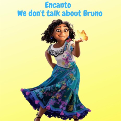 Encanto - We don't talk about Bruno