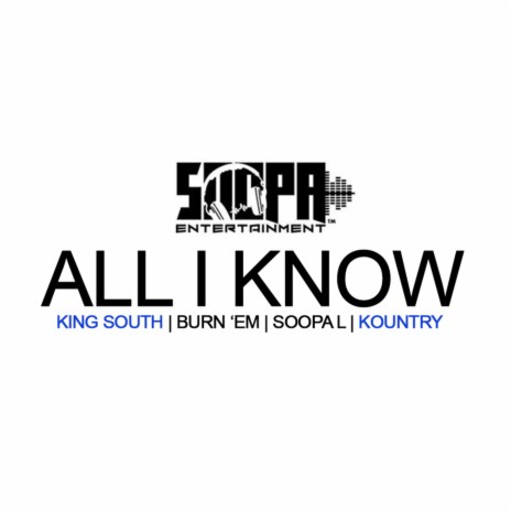 All I Know ft. Kountry, King South & Burn 'Em