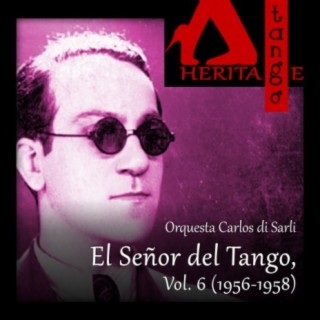 Carlos di Sarli, El Señor del Tango, Vol. 6 (1956-1958)