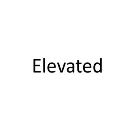 Elevated (sometimes i wonder)