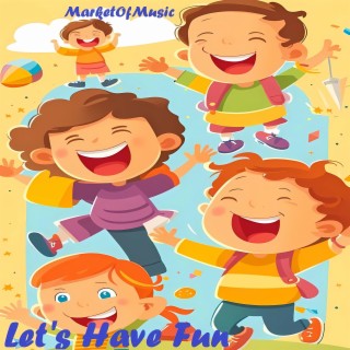 Let's Have Fun feat. MarketOfMusic (Carefree Childhood Three)