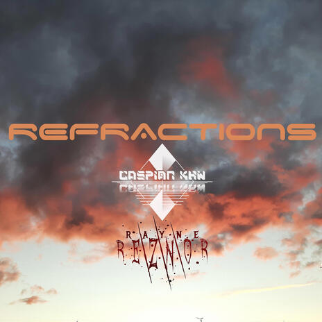 Refractions ft. Rayne Reznor | Boomplay Music