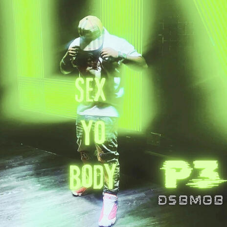 $3x yo body (DSBMOB) ft. P3skii | Boomplay Music