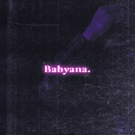 Babyana | Boomplay Music