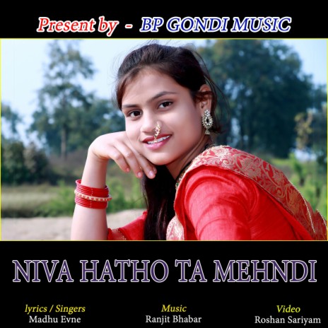 Niva Hatho Ta Mehndi Adiwasi Gondi Song | Boomplay Music