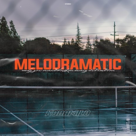Melodramatic | Boomplay Music