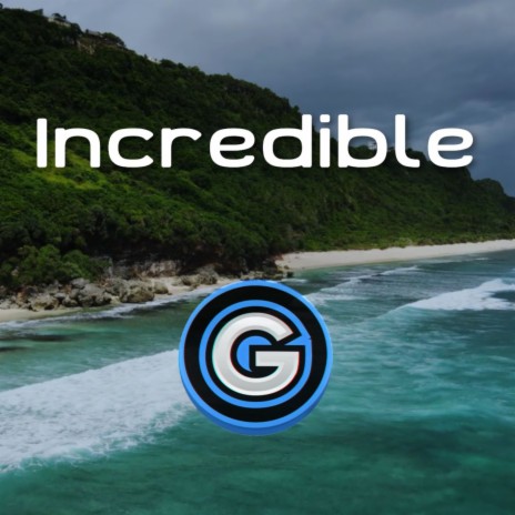 Incredible | Boomplay Music