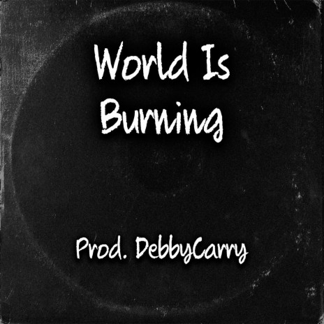 World Is Burning | Boomplay Music