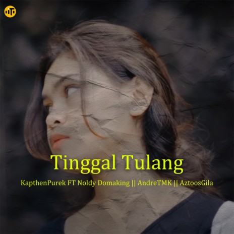 Tinggal Tulang ft. Noldy Domaking, Andre TMK & AztoosGila | Boomplay Music