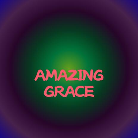 Amazing Grace | Boomplay Music