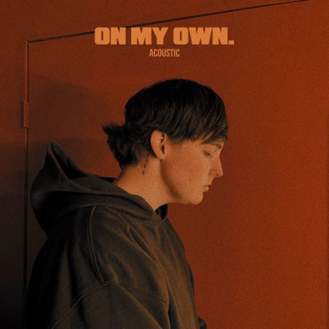 ON MY OWN (Acoustic) | Boomplay Music