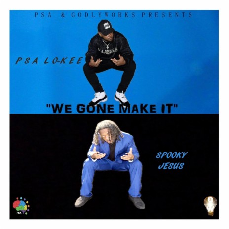We Gone Make It ft. PSA Lo-Kee | Boomplay Music