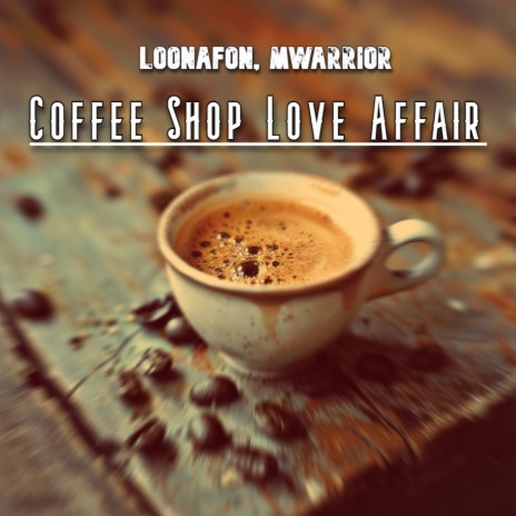 Coffee Shop Love Affair ft. MWarrior30 | Boomplay Music
