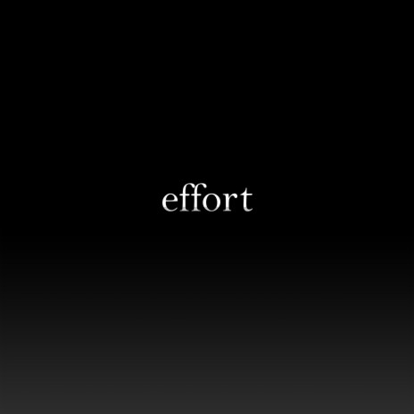 effort | Boomplay Music