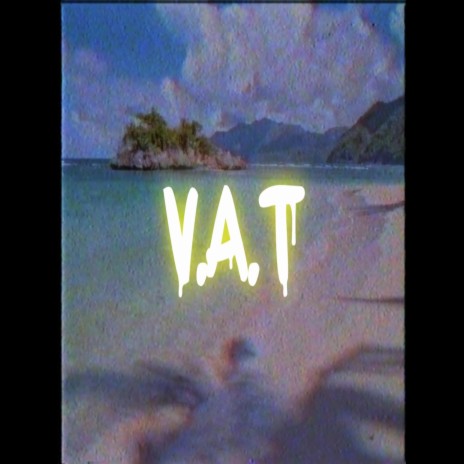 V.A.T | Boomplay Music