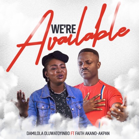 We're Available ft. Faith Akano-Akpan | Boomplay Music