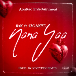Nana Yaa ft. 13oakye lyrics | Boomplay Music