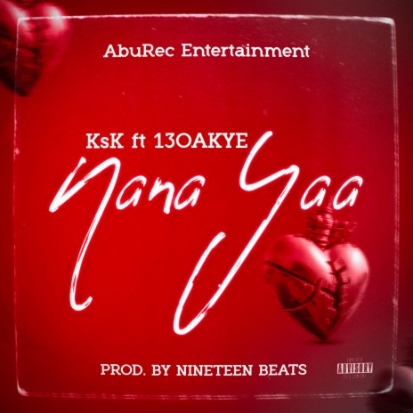 Nana Yaa ft. 13oakye | Boomplay Music